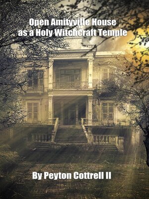 cover image of Open Amityville House as a Holy Witchcraft Temple